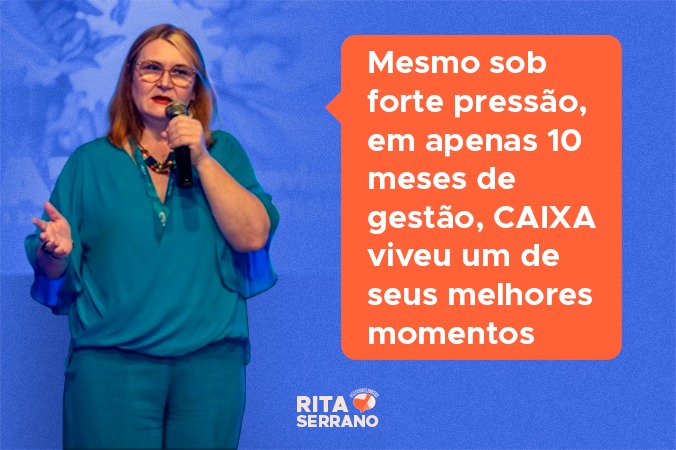 Mesmo sob forte pressão, em apenas 10 meses de gestão, CAIXA viveu um de seus melhores momentos