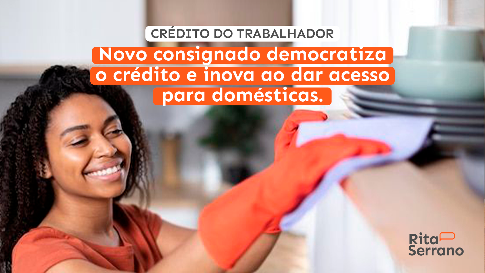 Novo consignado democratiza o crédito e inova ao dar acesso para domésticas